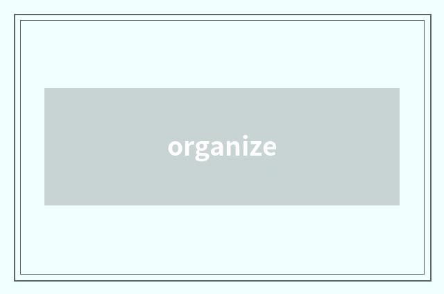 organize