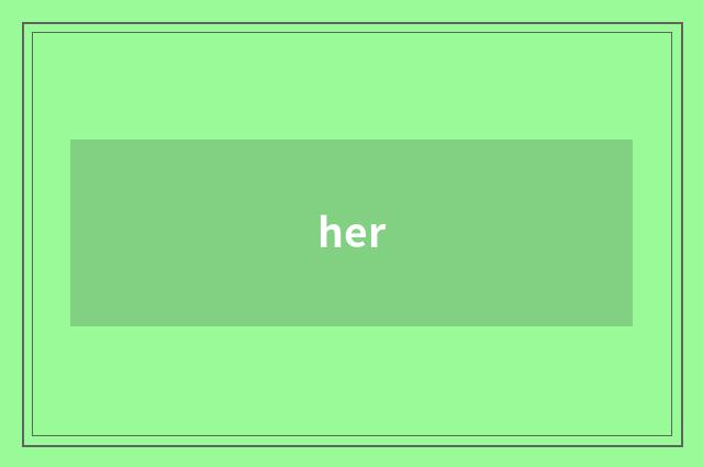 her