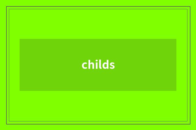 childs