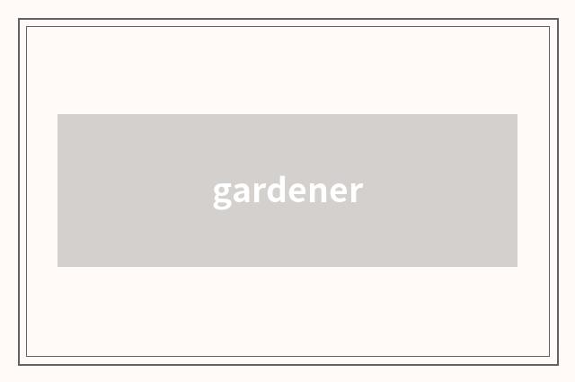 gardener