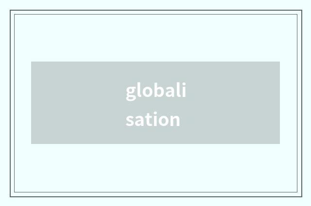 globalisation