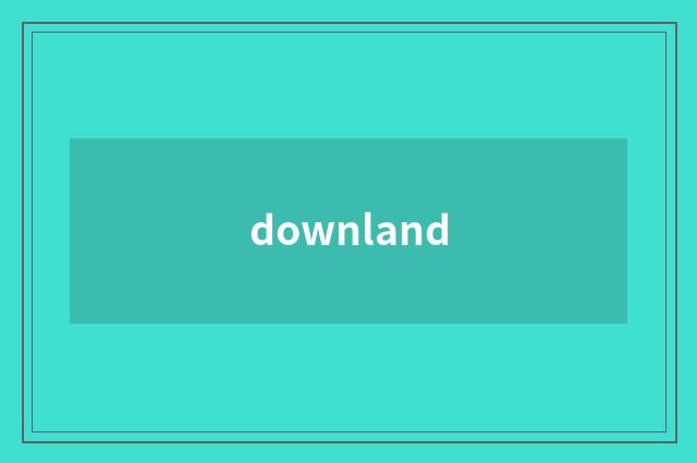 downland
