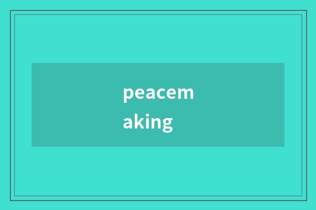 peacemaking