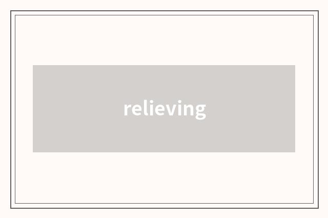 relieving