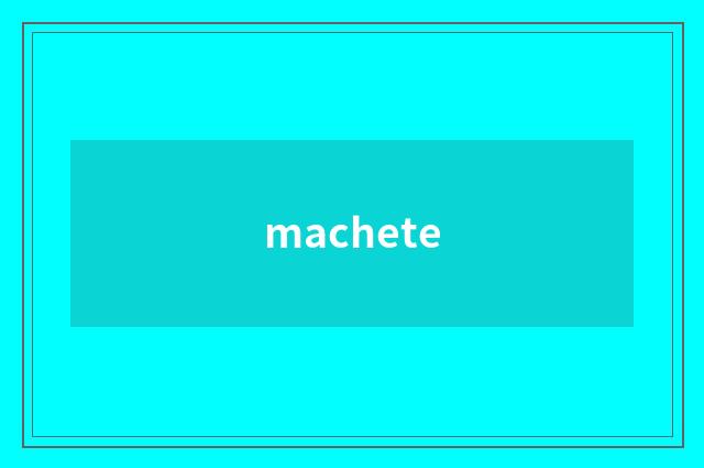 machete