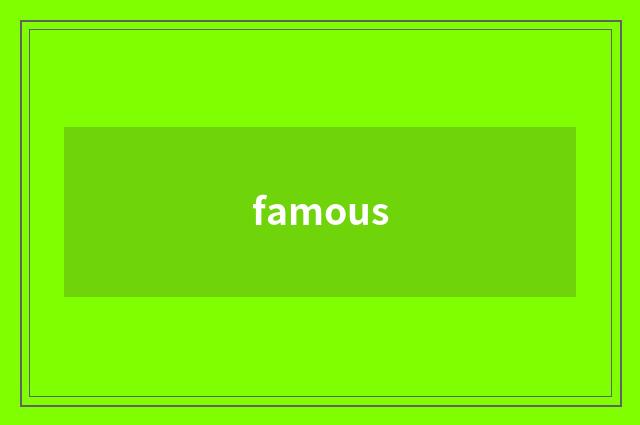 famous