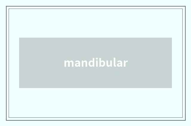 mandibular