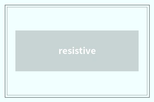 resistive