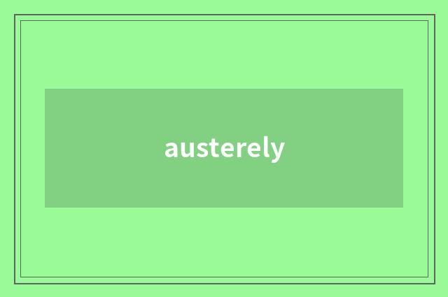austerely