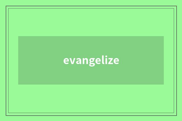 evangelize
