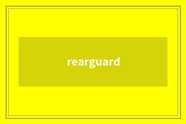 rearguard
