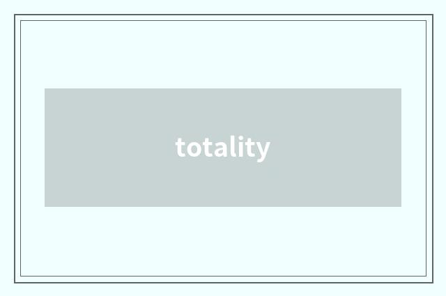 totality