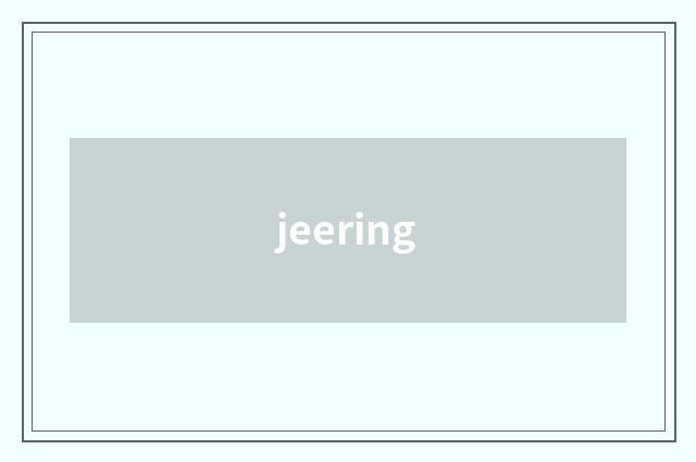 jeering