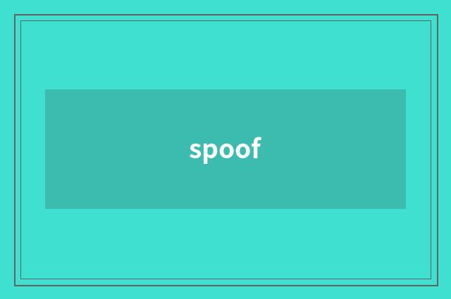 spoof