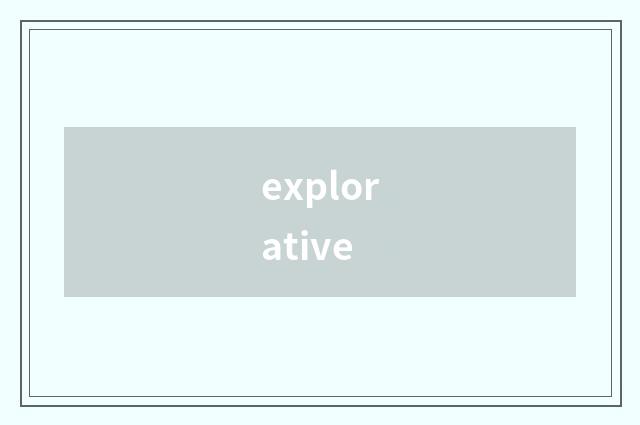 explorative
