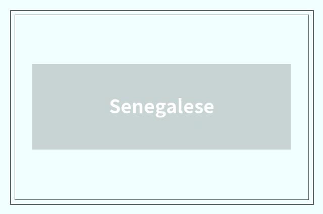Senegalese