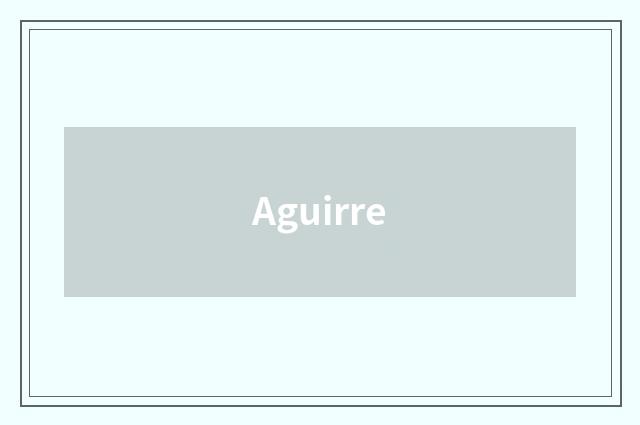 Aguirre
