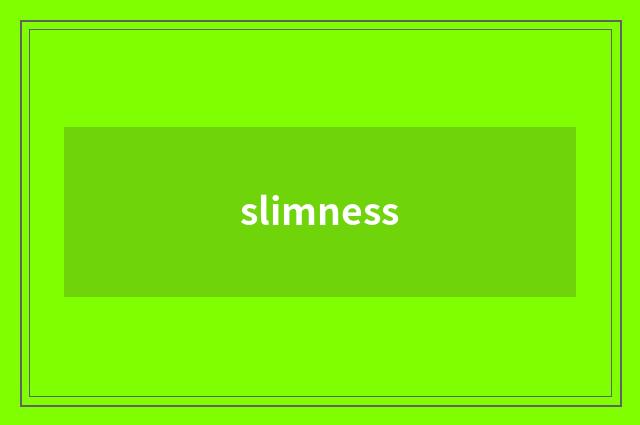slimness