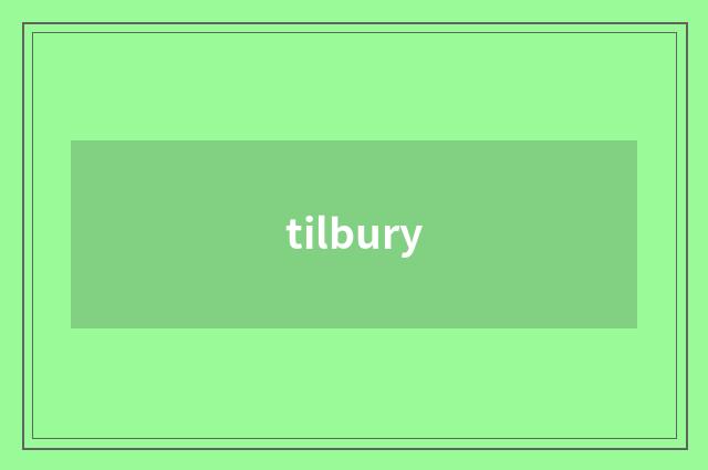 tilbury