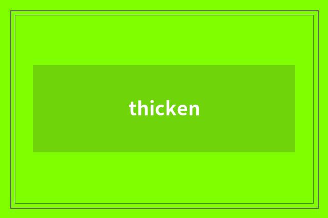 thicken