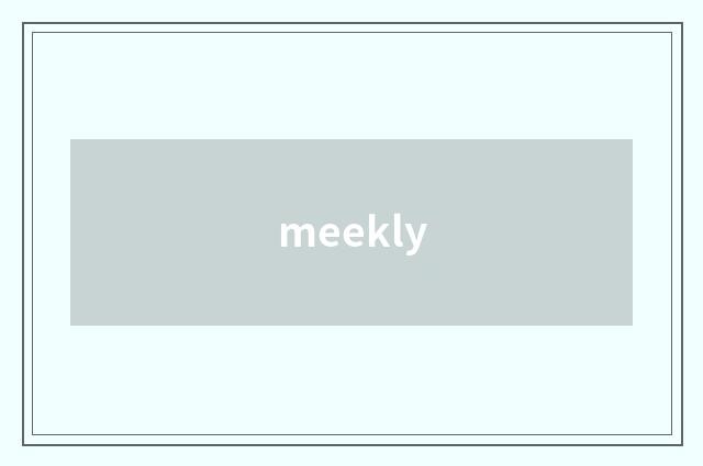 meekly