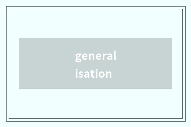generalisation