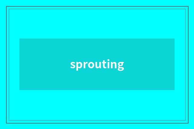 sprouting