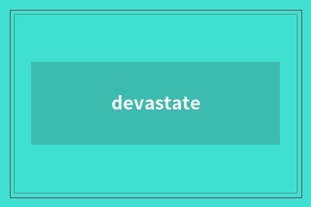 devastate