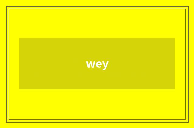 wey