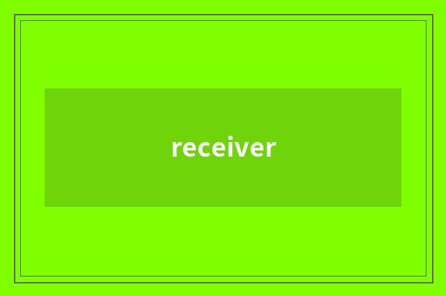 receiver