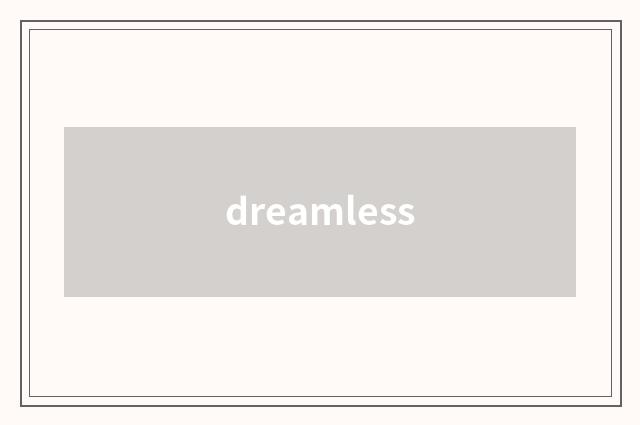 dreamless