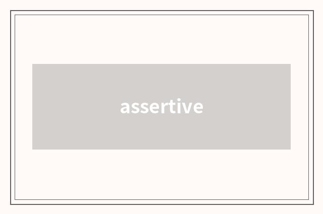 assertive