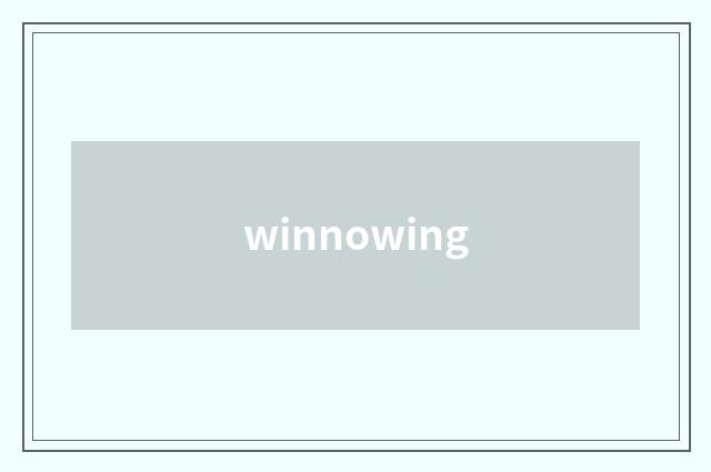 winnowing