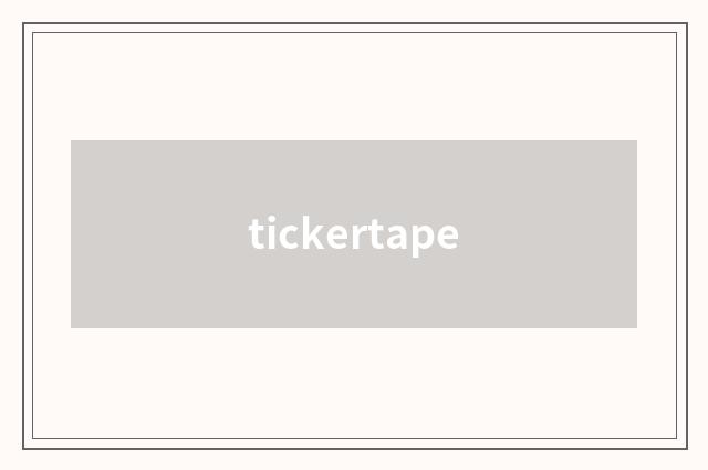 tickertape