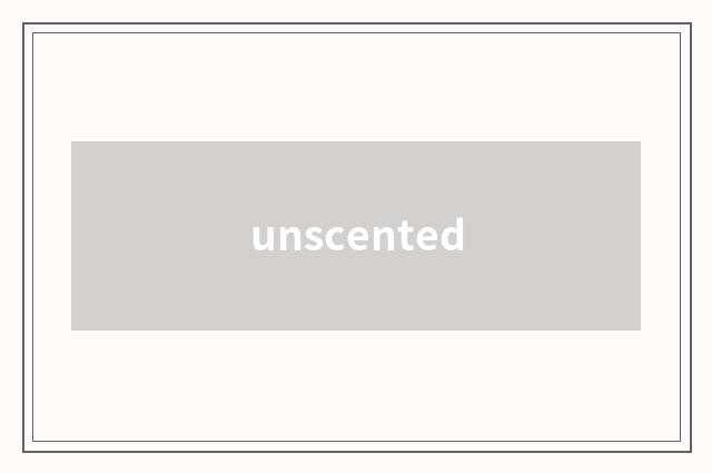 unscented
