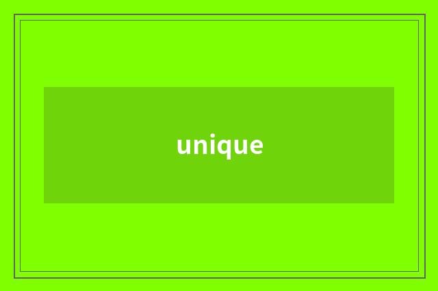 unique