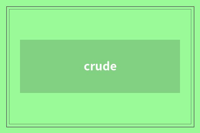 crude