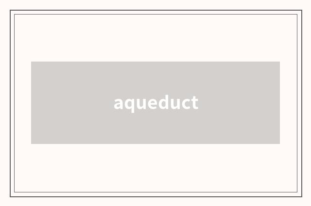 aqueduct