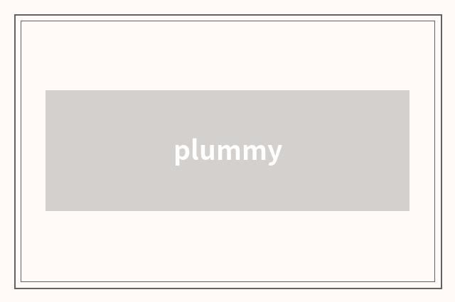 plummy