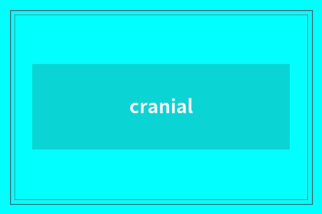 cranial
