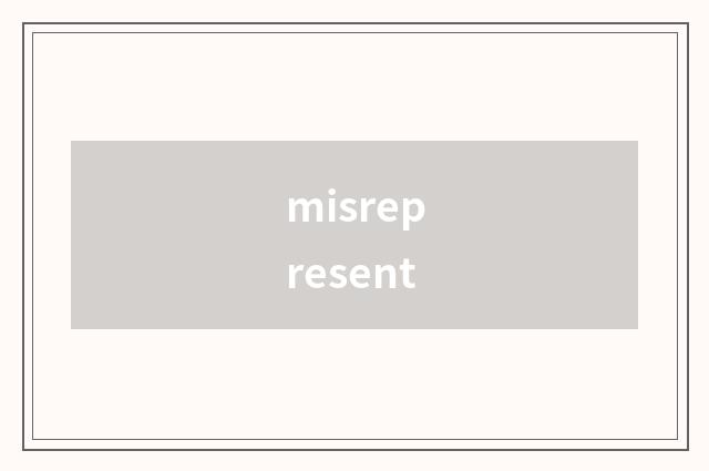 misrepresent