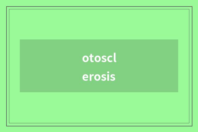 otosclerosis