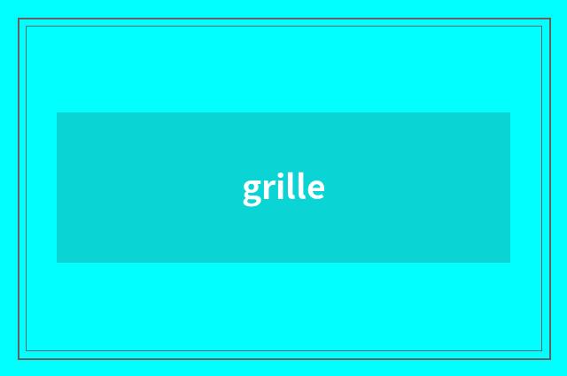 grille