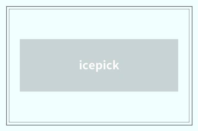 icepick