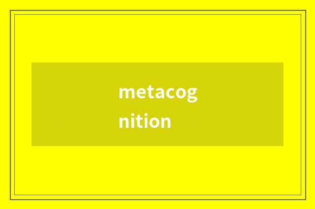 metacognition