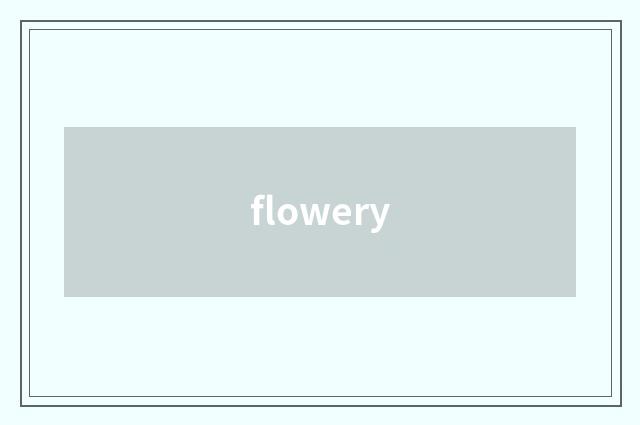 flowery