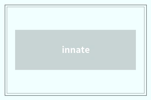 innate