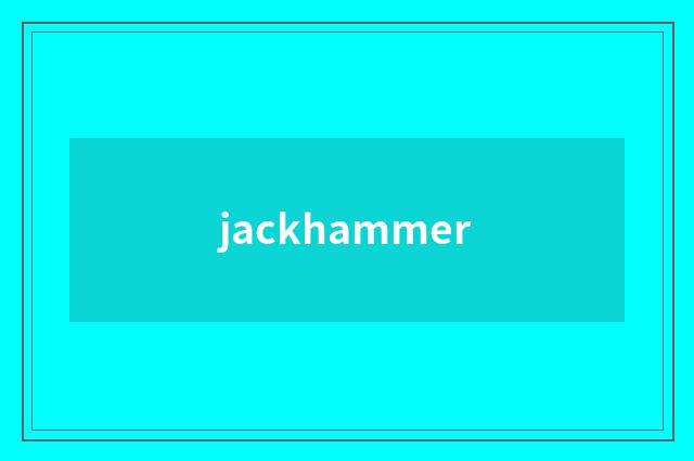 jackhammer