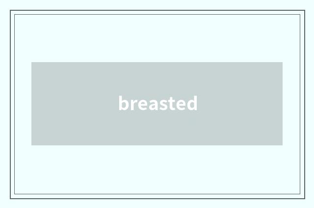 breasted