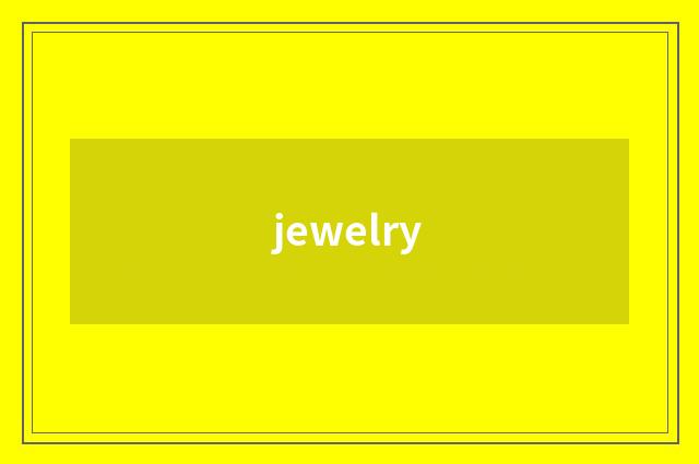 jewelry